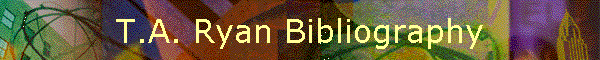 T.A. Ryan Bibliography
